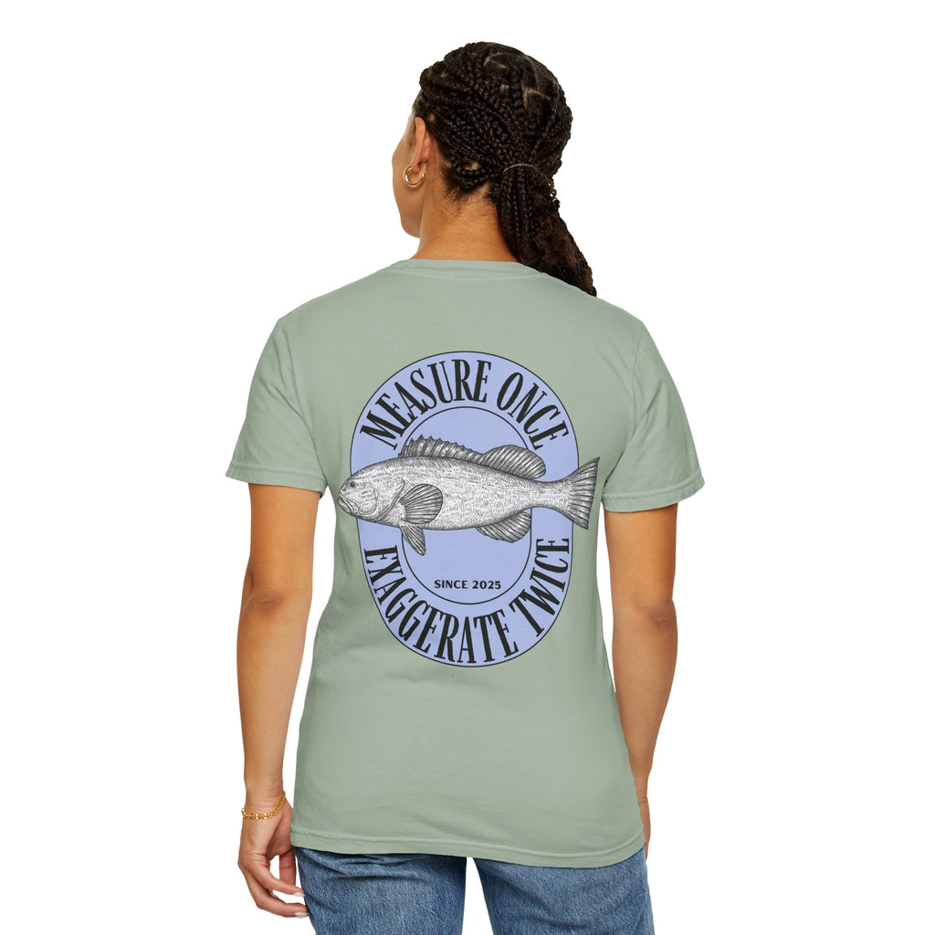 Measure Once, Exaggerate Twice Tee | Unisex | Comfort Colors