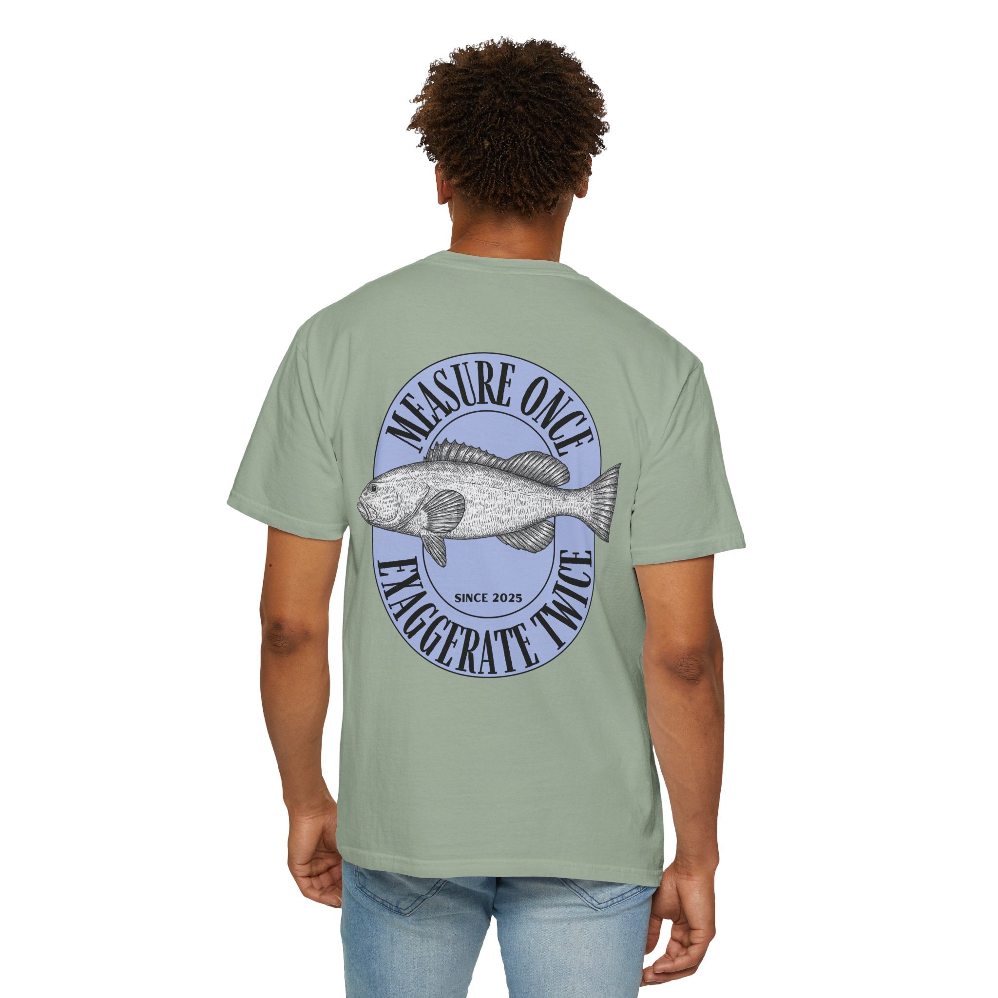 Measure Once, Exaggerate Twice Tee | Unisex | Comfort Colors