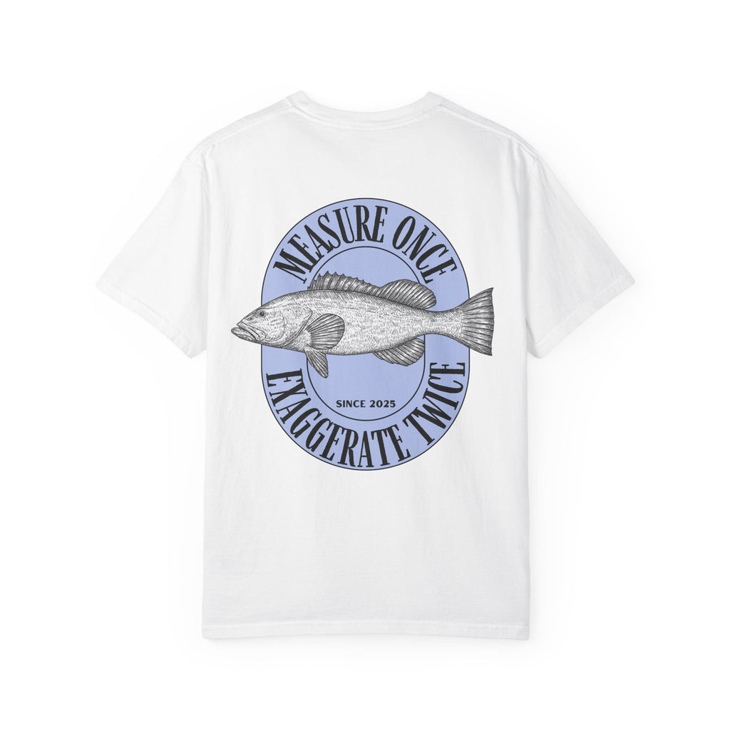 Measure Once, Exaggerate Twice Tee | Unisex | Comfort Colors
