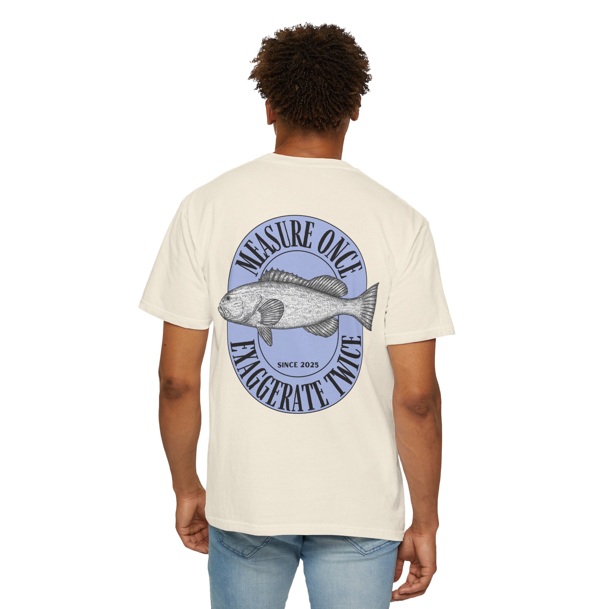 Measure Once, Exaggerate Twice Tee | Unisex | Comfort Colors