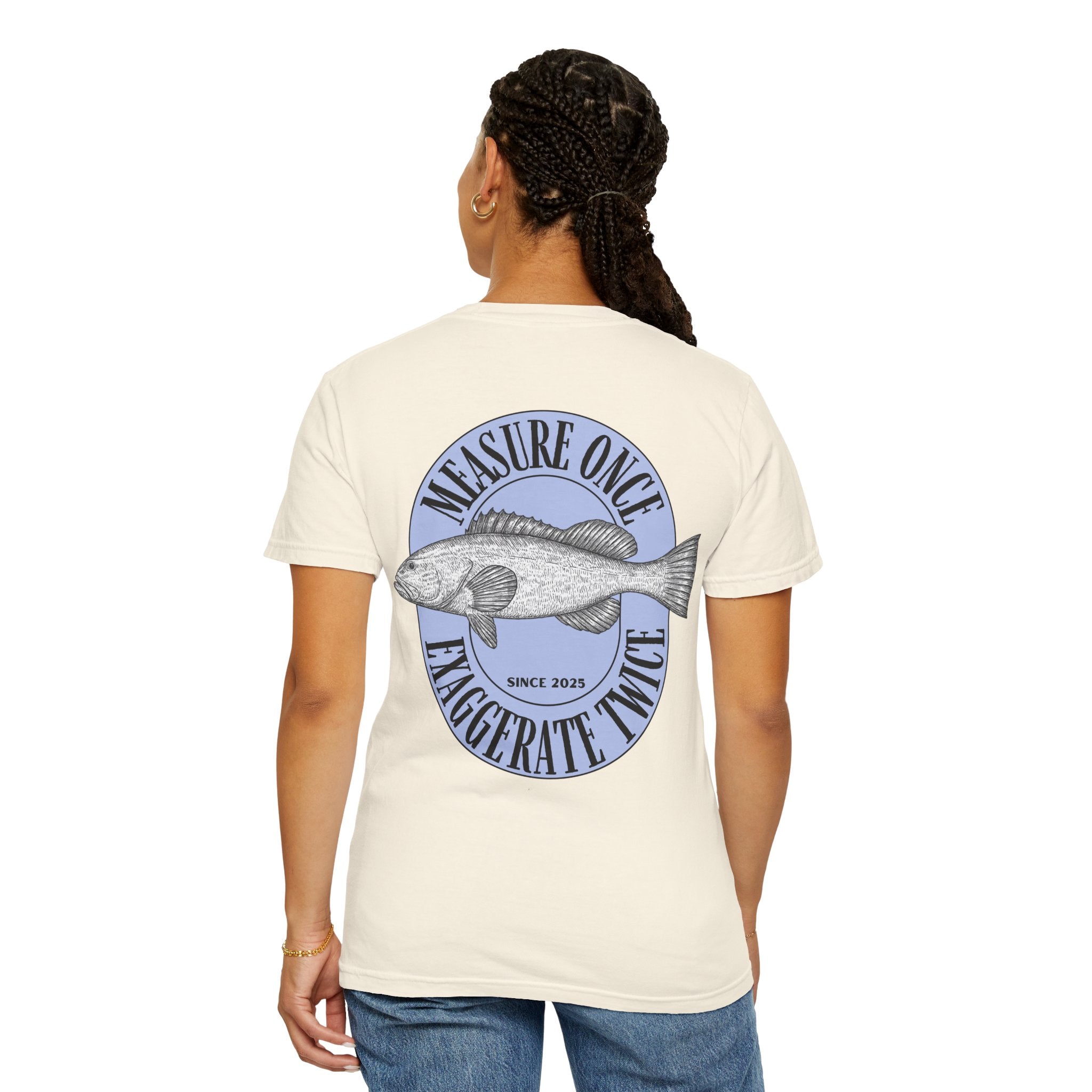 Measure Once, Exaggerate Twice Tee | Unisex | Comfort Colors