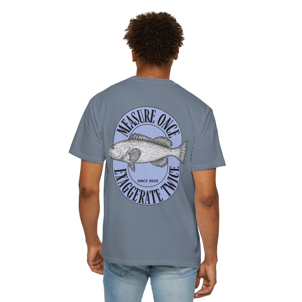 Measure Once, Exaggerate Twice Tee | Unisex | Comfort Colors