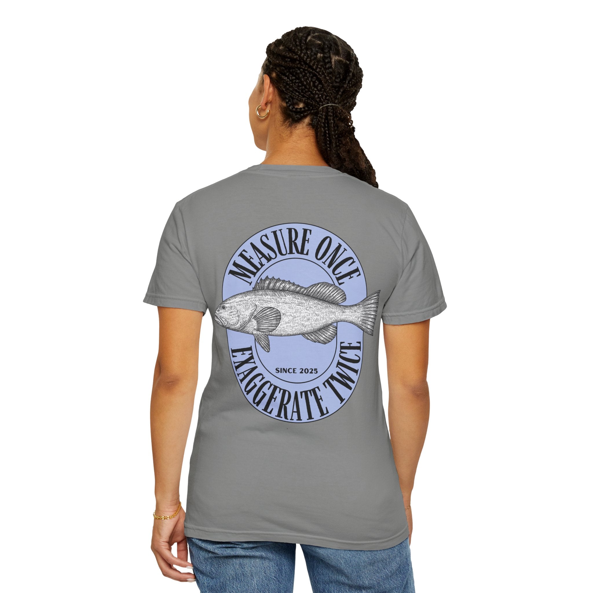 Measure Once, Exaggerate Twice Tee | Unisex | Comfort Colors