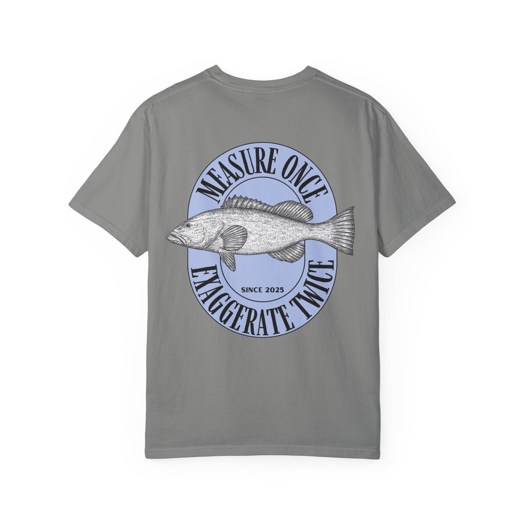 Measure Once, Exaggerate Twice Tee | Unisex | Comfort Colors