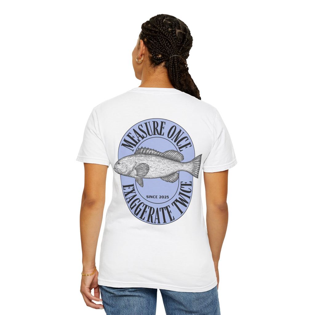 Measure Once, Exaggerate Twice Tee | Unisex | Comfort Colors