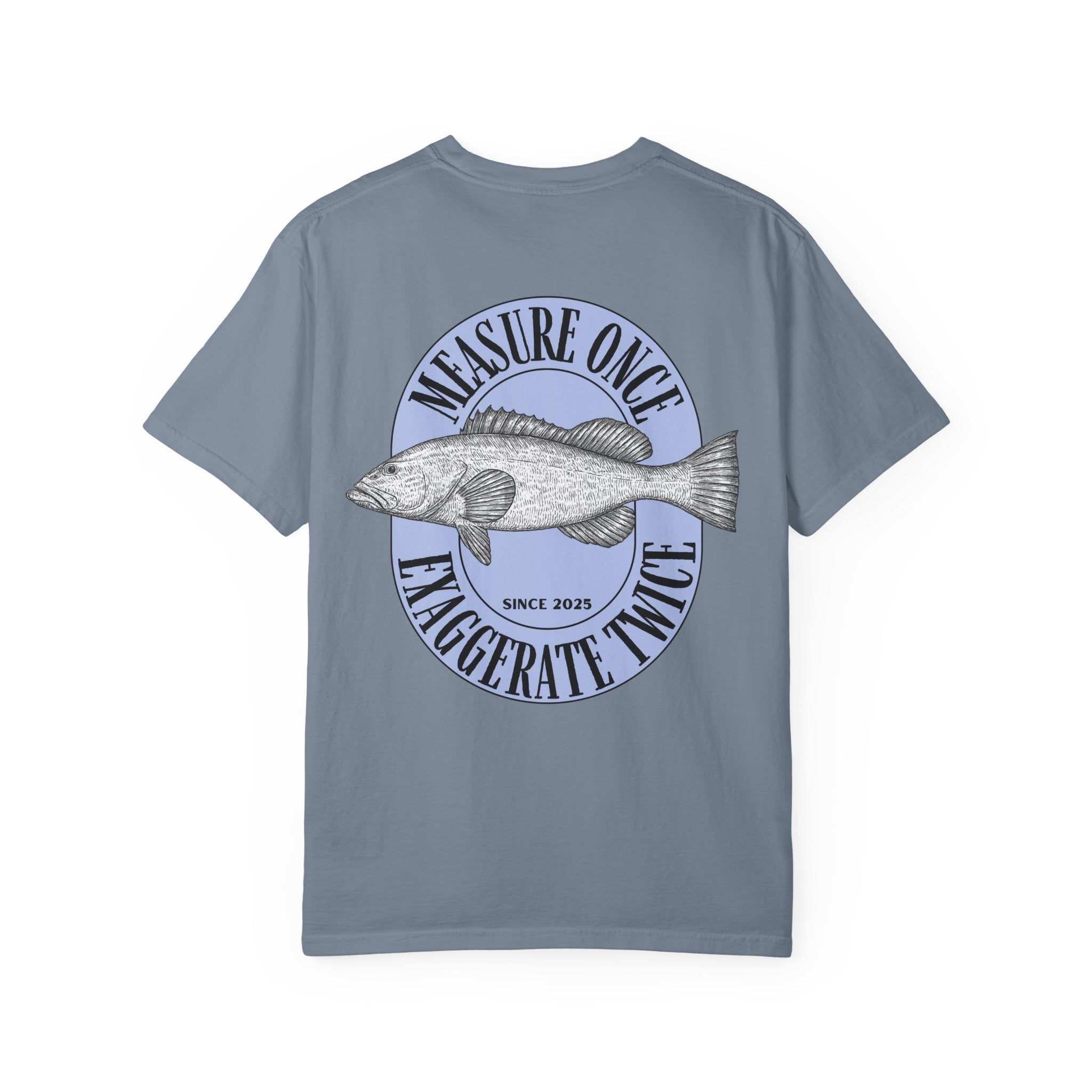 Measure Once, Exaggerate Twice Tee | Unisex | Comfort Colors